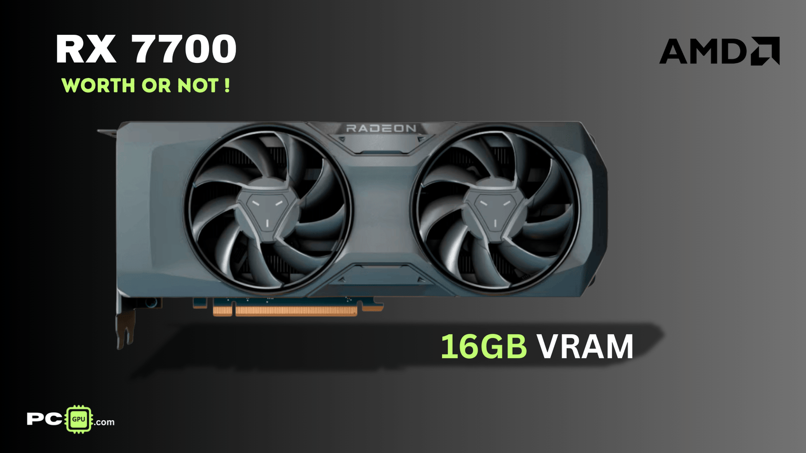 The new AMD GPU Radeon™ RX 7700
